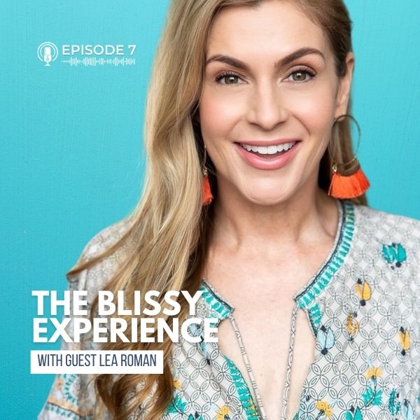 the blissy experience podcast: lea roman